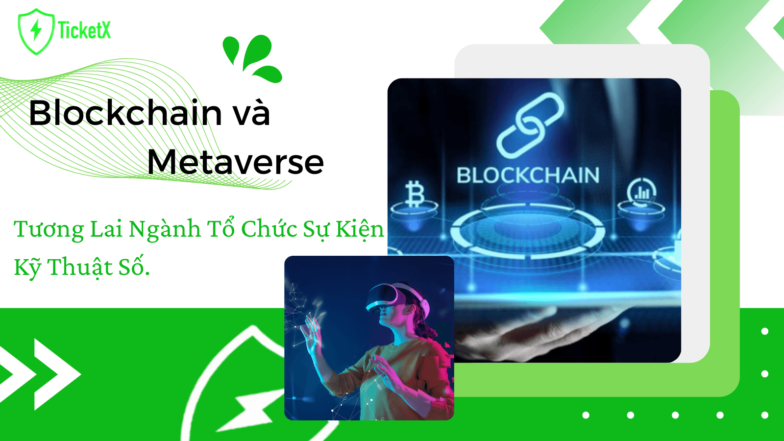 Blockchain và Metaverse: Tương Lai Ngành Tổ Chức Sự Kiện Kỹ Thuật Số
