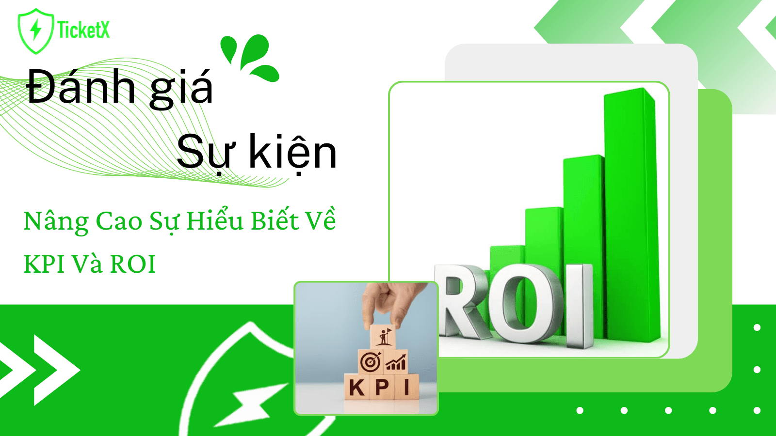 Chìa Khóa Đánh Giá Sự Kiện: Hiểu Biết Về KPI Và ROI
