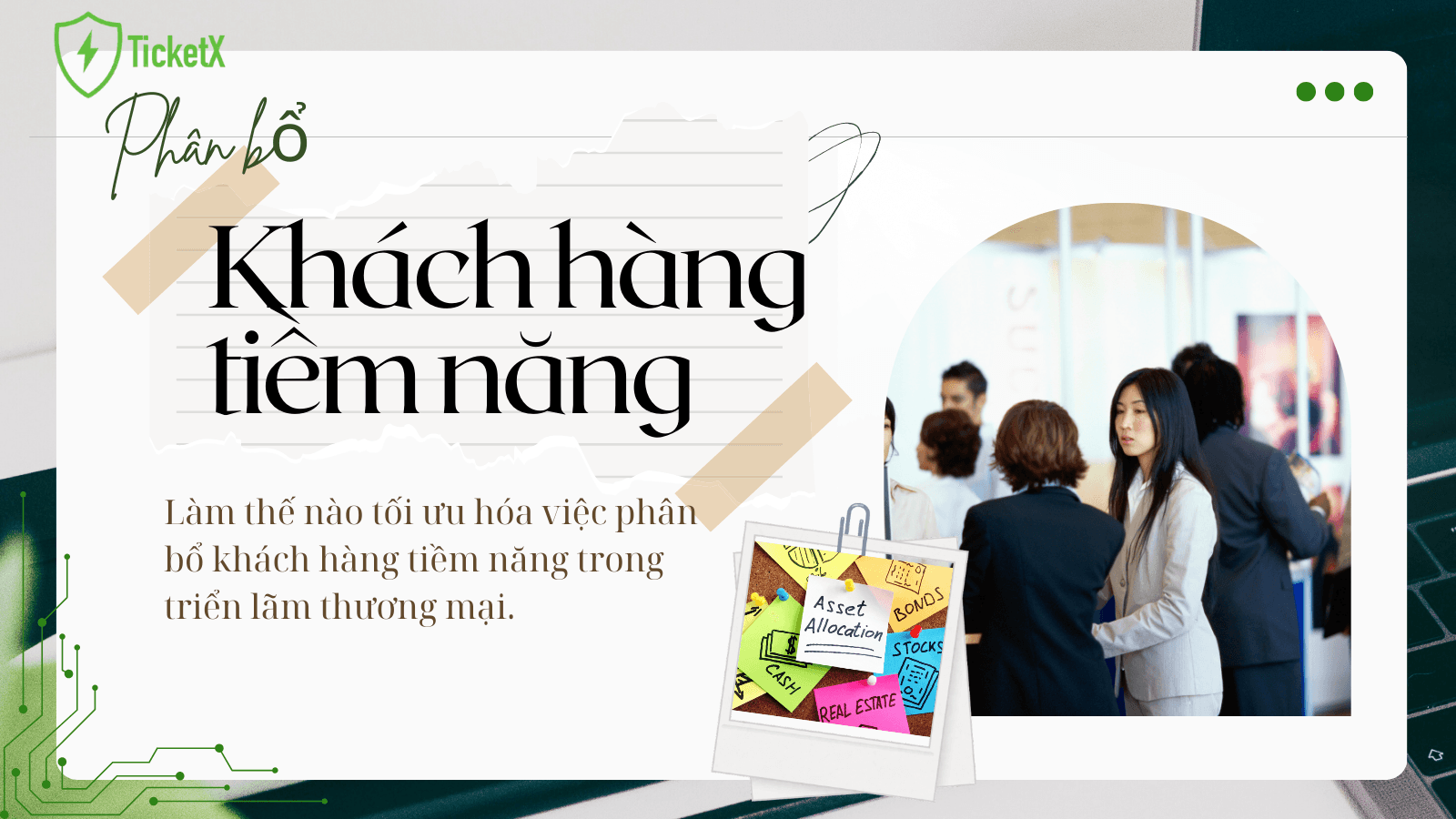 Làm thế nào để tối ưu hóa việc phân bổ khách hàng tiềm năng trong triển lãm thương mại?