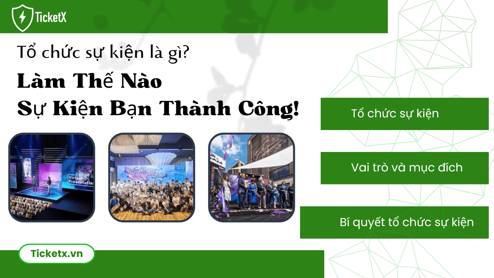 Tổ chức sự kiện là gì? Bí quyết để tổ chức sự kiện thành công!